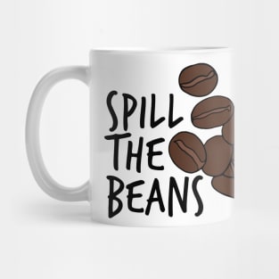 Spill The Beans Coffee Beans Mug